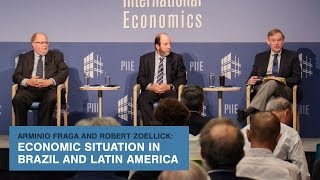 Arminio Fraga and Robert Zoellick: Economic Situation in Brazil and Latin America