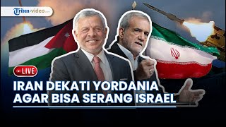 LIVE: Iran Dekati Yordania untuk Lawan Israel hingga IDF Lagi-lagi Tembaki UNIFIL