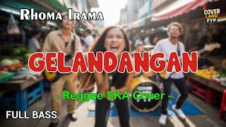 Download lagu Rhoma Irama - Gelandangan (Reggae Cover) || Full Bass mp3