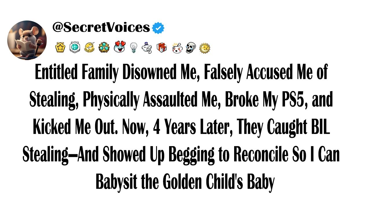 Entitled Family Disowned Me, Falsely Accused Me of Stealing, Physically Assaulted Me, Broke My PS...