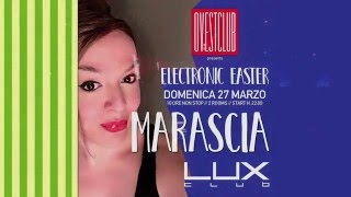 Ovest Club pres. Marascia - Electronic Easter@Lux(27.03.2016)