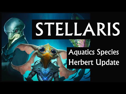Stellaris: Aquatics Species Pack & Herbert Update 3.2 [Deutsch]