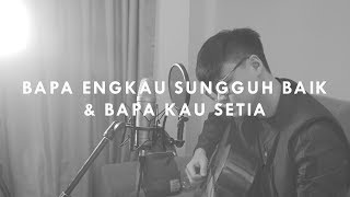 Download lagu #SaatTeduh - Bapa Engkau Sungguh Baik & Bapa Kau Setia (Yeshua Abraham) mp3 Download lagu #SaatTeduh - Bapa Engkau Sungguh Baik & Bapa Kau Setia (Yeshua Abraham) mp3