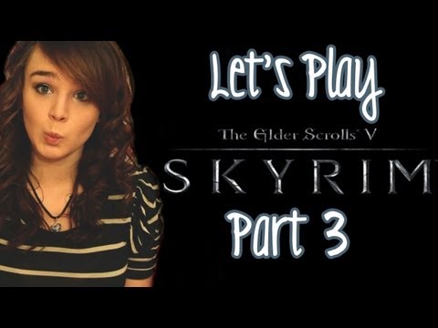 Let's Play: Skyrim - Part 3