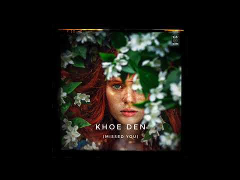 kunx choppa - KHOE DEN (missed you)