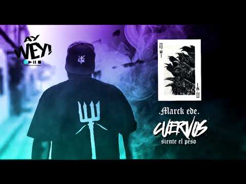 Marck EDE - 18.- Cuervos (Siente El Peso Mixtape X Siempre Locos Siempre Bravos)