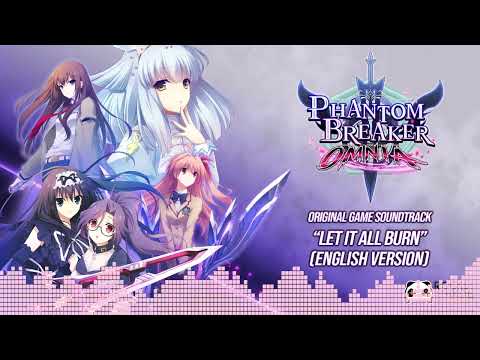 01 // Let it all Burn (English Ver.) - Phantom Breaker: Omnia (Official Video Game Soundtrack)