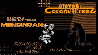 Download lagu [KARAOKE] MENDINGAN - STEVEN & COCONUT TREEZ mp3