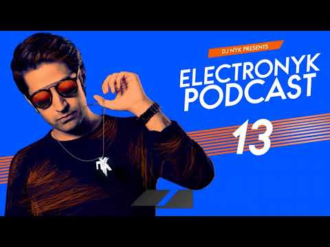 Non Stop Bollywood, Punjabi & EDM Songs | DJ NYK | Electronyk Podcast 13 | Party Remixes