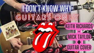 The Rolling Stones - I Dont Know Why (Keith Richards + Mick Taylor Guitar Cover) Guitars Only