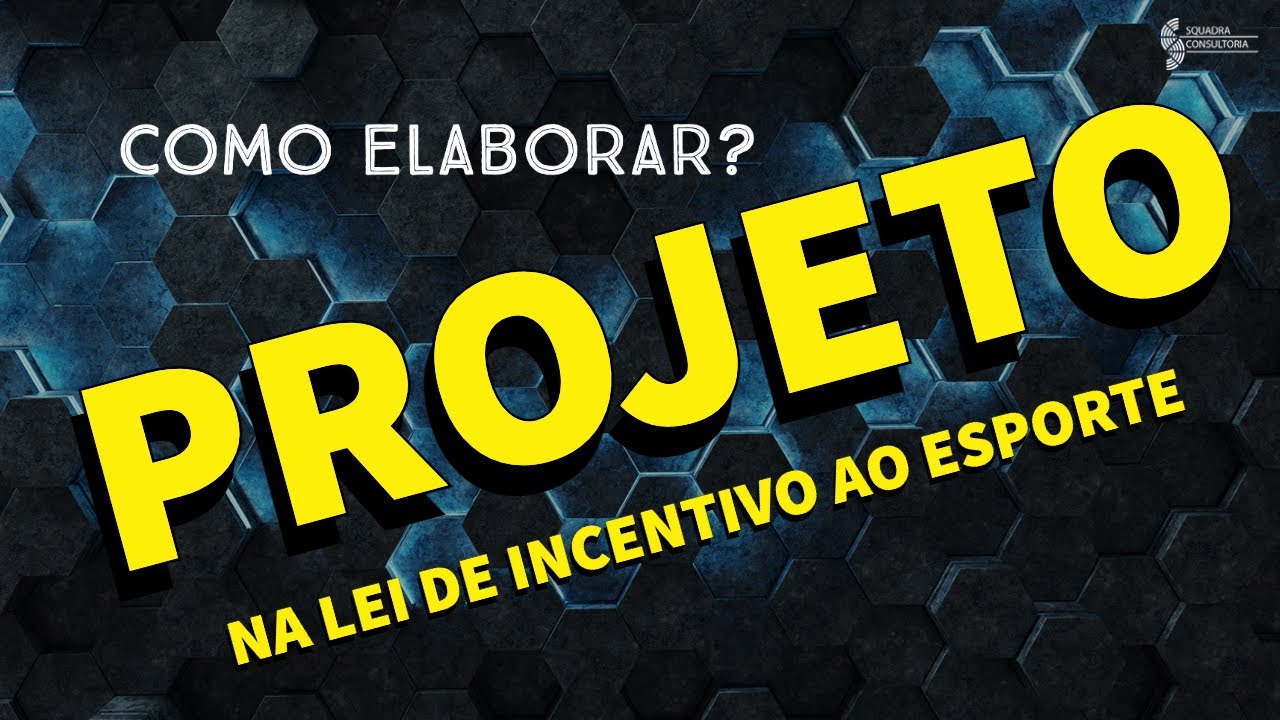 Como Elaborar um Projeto na Lei de Incentivo ao Esporte? #leidoesporte
