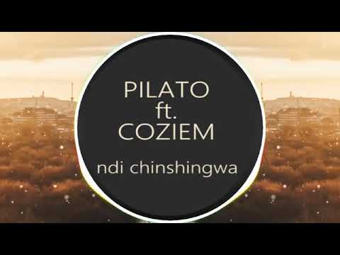 PILATO FT COZIEM NDICHINSHINGWA