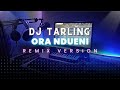 DJ Tarling Jadul ORA NDUENI Remix Version