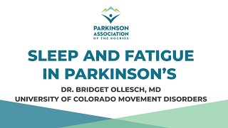 Sleep and Fatigue in Parkinson's