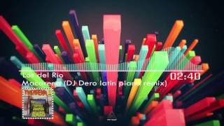 Los del Rio - Macarena (DJ Dero Latin Piano Remix)