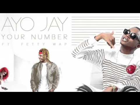 Ayo Jay - Your Number ft. Fetty Wap