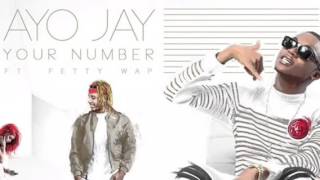 Ayo Jay - Your Number ft. Fetty Wap