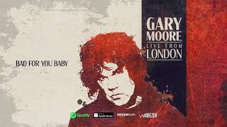Gary Moore - Bad For You Baby (Live From London) 2020
