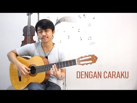 Dengan Caraku (Brisia Jodie Ft. Arsy Widianto) - Ilham Fauzi Fingerstyle Guitar Cover