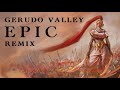 Gerudo Valley Epic Remix The Legend Of Zelda Ocarina Of Time