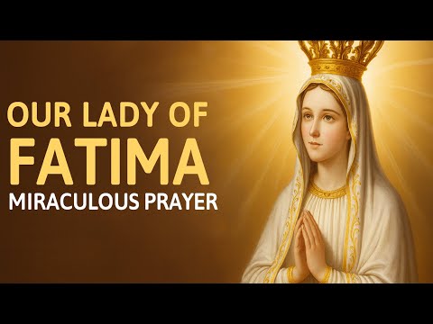 Prayer to Our Lady of Fatima for Miracles | Powerful Miracle Prayer to Mother Mary