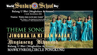 Download lagu World Sunday School Day, 2025 | THEME SONG | Jingiaseng Khynnah | Balang U Blei(M&A) Mawkynroh | mp3