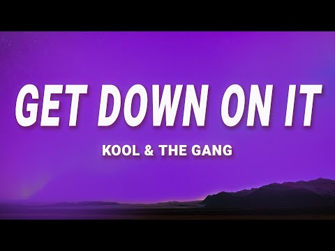Kool & The Gang - Get Down On It (Lyrics)