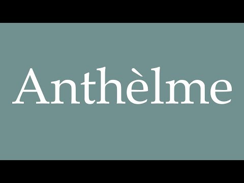 How to Pronounce ''Anthèlme'' (Anthelme) Correctly in French
