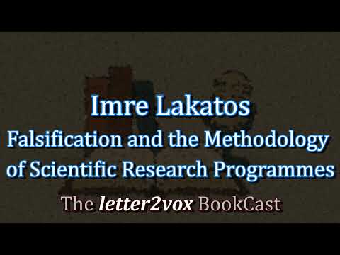 Imre Lakatos - Falsification and the Methodology of Scientific Research Programmes – Podcast Summary