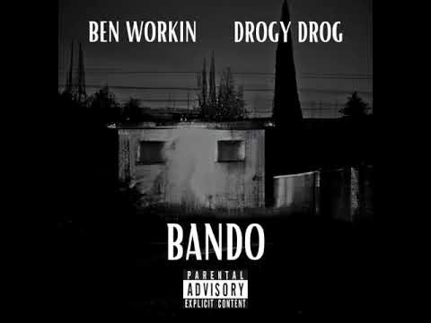Ben Workin X @Drogy_Drog #BANDO (Prod. Drogy Drog)