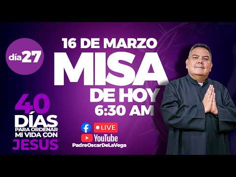 EN VIVO🔴Santa Misa de Hoy Martes 17 de Marzo I PadreOscarDeLaVega
