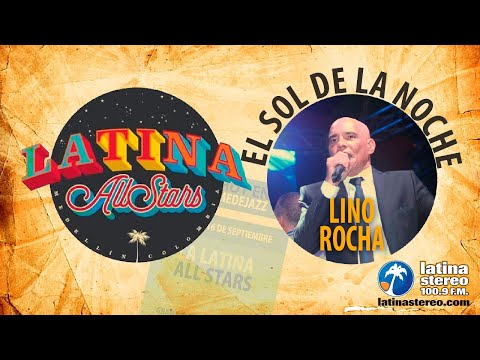 Latina All Stars feart. Lino Rocha I El Sol de la Noche (LIVE)