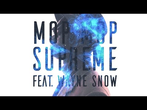 MOP MOP "Supreme" feat. WAYNE SNOW
