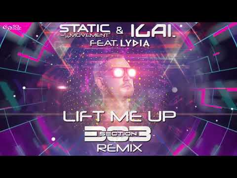 Static Movement & Ilai feat. Lydia - Lift Me Up (Section303 Remix)