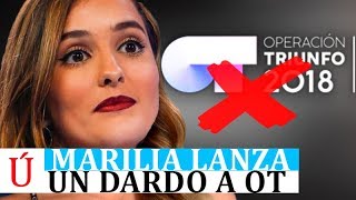 El cabreo de Marilia con Operación Triunfo: “me decían cosas sin pies ni cabeza”