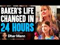 BAKER'S Life CHANGED In 24 HOURS, What Happens Is Shocking | Dhar Mann