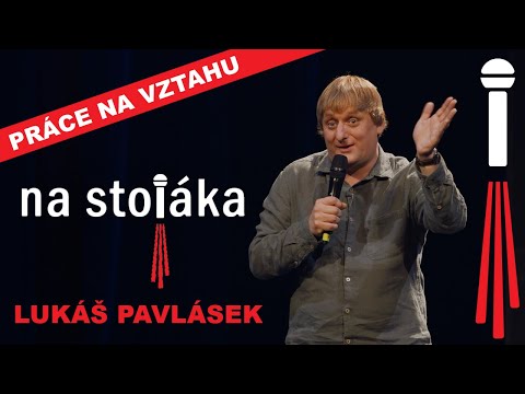 Na Stojáka - Lukáš Pavlásek - Práce na vztahu