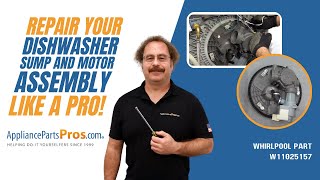 How To: Whirlpool, KitchenAid, Maytag Dishwasher Sump and Motor Assembly W11025157