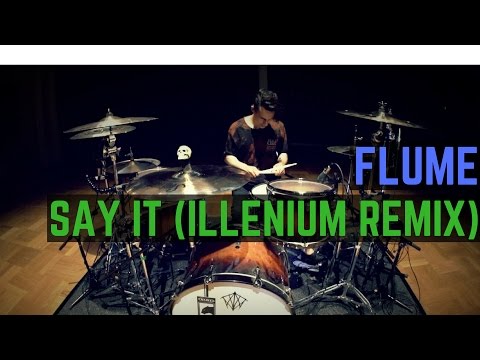 Flume - Say It ft. Tove Lo (Illenium Remix) | Matt McGuire Drum Cover