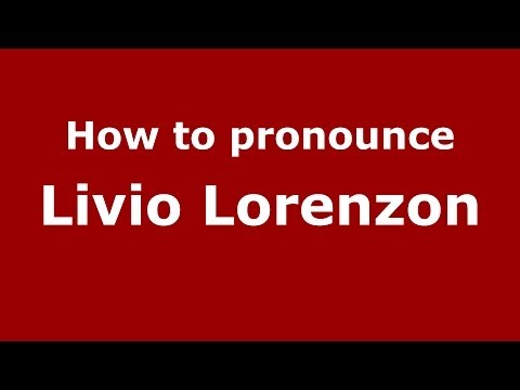 How to pronounce Livio Lorenzon (Italian/Italy)  - PronounceNames.com