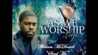 William McDowell - Send Me