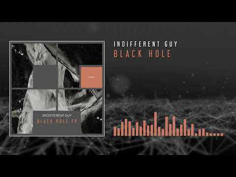 Indifferent Guy - Black Hole