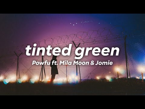 Powfu - tinted green (lyrics) ft. Mila Moon, Jomie