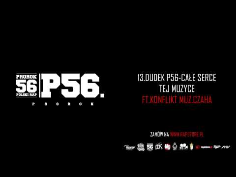 13  DUDEK P56   CAŁE SERCE TEJ MUZYCE FT  KONFLIKT MUZ  CZAHA