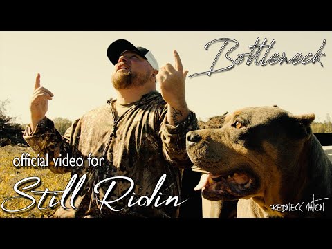 Bottleneck  Still Ridin (Official Music Video)