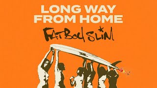 Fatboy Slim - Long Way From Home