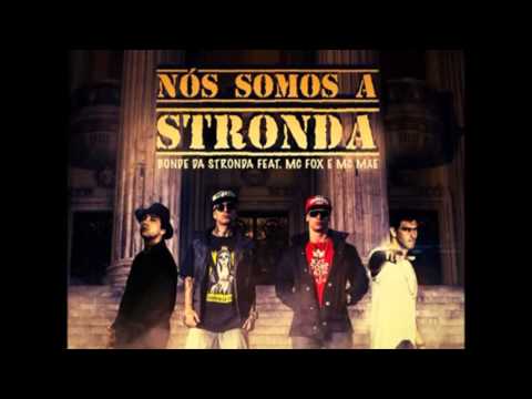 Bonde Da Stronda Part  MC Fox  McMãe -  Nós Somos A Stronda