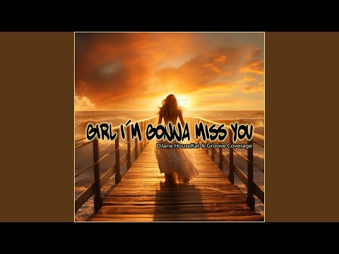 Girl I´m Gonna Miss You