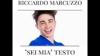 Riccardo Marcuzzo "Sei MIA" TESTO