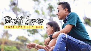 Download lagu LAGU BIKIN BAPER // ASWAR TOYA ft LELY KARA - TETAPLAH SAYANG // TERBARU 2021 mp3